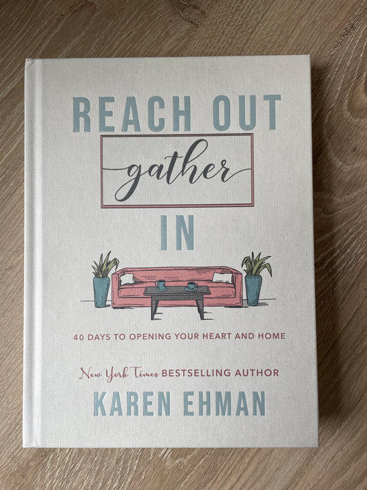 Reach Out, Gather In | 40 Days To Opening Your Heart & Home