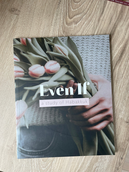 Even If | 3 Week Study | A Study of Habakku