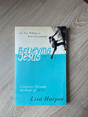 Believing Jesus - A Journey Through The Book Of Acts