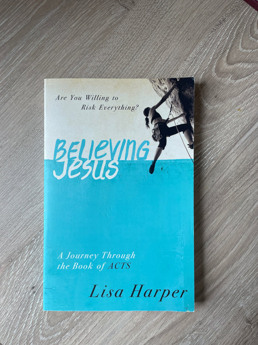 Believing Jesus - A Journey Through The Book Of Acts