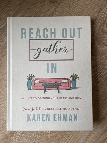 Reach Out, Gather In | 40 Days To Opening Your Heart & Home